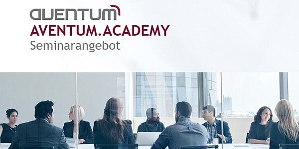 Neuer Seminarkatalog der AVENTUM.ACADEMY jetzt online!
